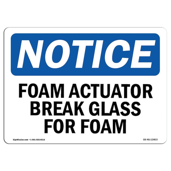Safety Sign, OSHA Notice, 18" Height, Aluminum, Foam Actuator Break Glass For Foam Sign, Landscape